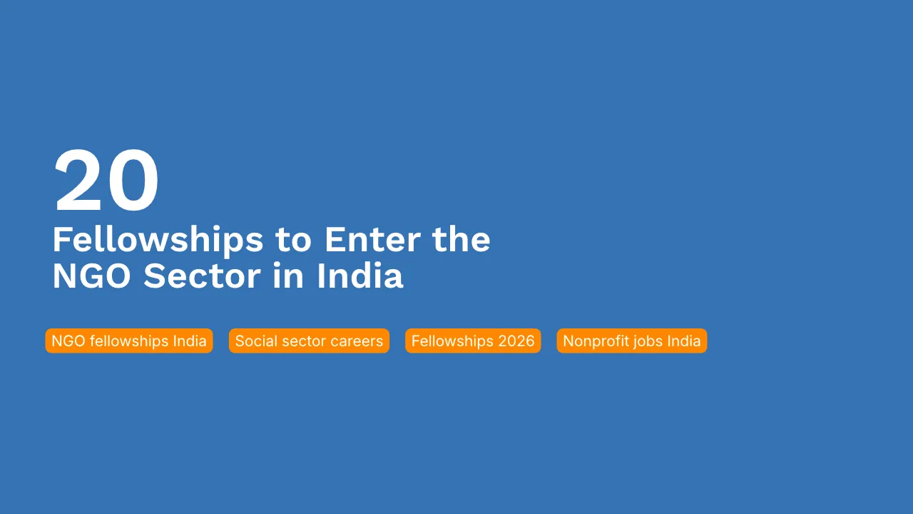 20 Fellowships to Enter the NGO Ecosystem in India (2026)